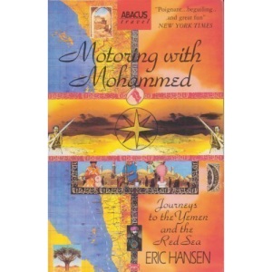 Motoring with Mohammed: Journeys to Yemen and the Red Sea (Abacus travel)