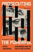 Prosecuting the Powerful: War Crimes and the Battle for Justice
