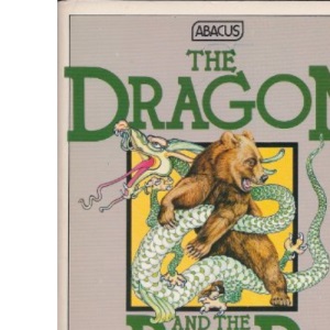 Dragon and the Bear: Inside China and Russia Today (Abacus Books)