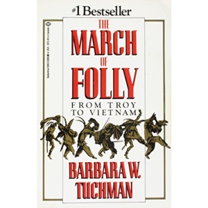 The March of Folly: From Troy to Vietnam (Abacus Books)