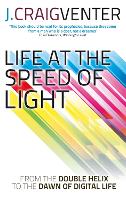 Life at the Speed of Light