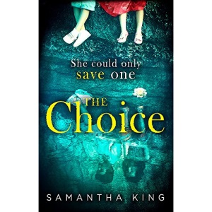The Choice: The top-ten Amazon bestseller: the stunning ebook bestseller about a mother's impossible choice