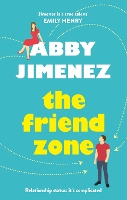 The Friend Zone: the most hilarious and heartbreaking romantic comedy