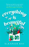 Everything is Beautiful:  'the most uplifting book of the year' Good Housekeeping