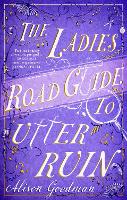The Ladies Road Guide to Utter Ruin
