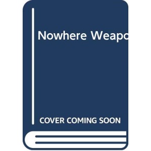 Nowhere Weapon (A Star book)