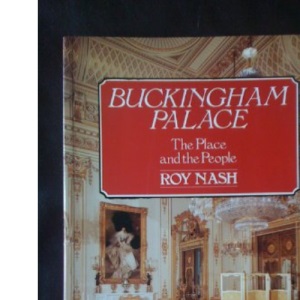 Buckingham Palace: The Place and the People