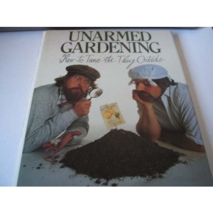 Unarmed Gardening: How to Tame the Thing Outside