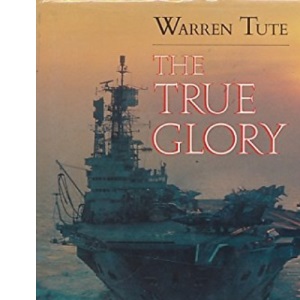 True Glory: Story of the Royal Navy over a thousand years