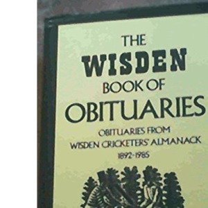 The Wisden Book Of Cricketers Lives: Obituaries from Wisden Cricketers' Almanack