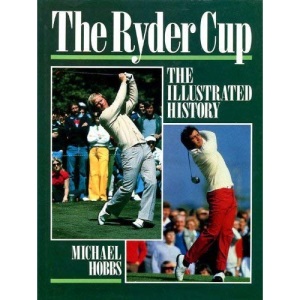 The Ryder Cup: An Illustrated History