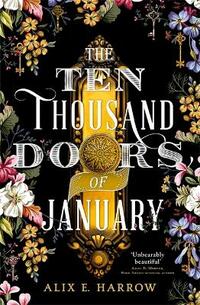 The Ten Thousand Doors of January: Alix E. Harrow (