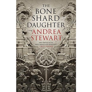The Bone Shard Daughter: The Drowning Empire Book One
