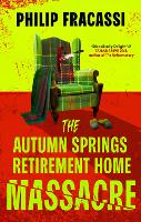 The Autumn Springs Retirement Home Massacre