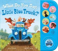 What Do You Say, Little Blue Truck? Sound Book