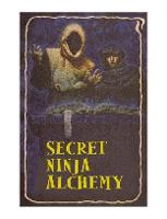 Secret Ninja Alchemy