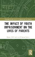 The Impact of Youth Imprisonment on the Lives of Parents