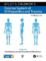 Apley and Solomon’s Concise System of Orthopaedics and Trauma