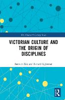 Victorian Culture and the Origin of Disciplines