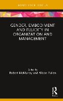 Gender, Embodiment and Fluidity in Organization and Management