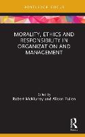 Morality, Ethics and Responsibility in Organization and Management