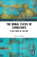 The Moral Status of Combatants