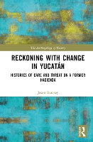 Reckoning with Change in Yucatán