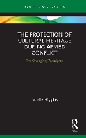 The Protection of Cultural Heritage During Armed Conflict