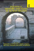 Injustice, Memory and Faith in Human Rights