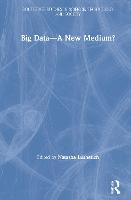 Big Data—A New Medium?