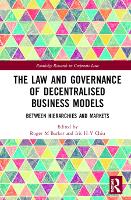 The Law and Governance of Decentralised Business Models