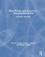What Works (and Doesn't) in Reducing Recidivism
