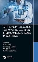 Artificial Intelligence and Machine Learning in 2D/3D Medical Image Processing
