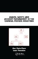 Health, Safety, and Accident Management in the Chemical Process Industries