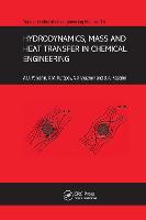 Hydrodynamics, Mass and Heat Transfer in Chemical Engineering