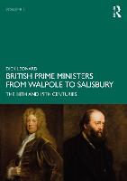 British Prime Ministers from Walpole to Salisbury: The 18th and 19th Centuries