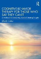 Cognitive Behavior Therapy for Those Who Say They Can’t
