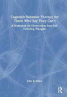 Cognitive Behavior Therapy for Those Who Say They Can’t