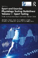 Sport and Exercise Physiology Testing Guidelines: Volume I - Sport Testing