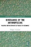 Riverlands of the Anthropocene