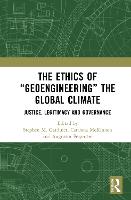 The Ethics of “Geoengineering” the Global Climate