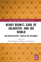 Henry Bennet, Earl of Arlington, and his World