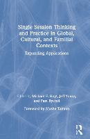 Single Session Thinking and Practice in Global, Cultural, and Familial Contexts