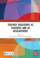 Teacher Educators as Teachers and as Researchers
