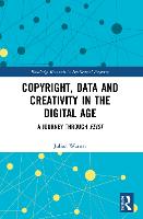 Copyright, Data and Creativity in the Digital Age