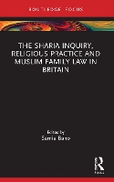 The Sharia Inquiry, Religious Practice and Muslim Family Law in Britain