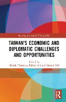 Taiwan's Economic and Diplomatic Challenges and Opportunities