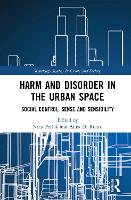Harm and Disorder in the Urban Space