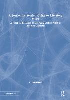 A Session by Session Guide to Life Story Work