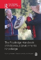 The Routledge Handbook of Indigenous Environmental Knowledge